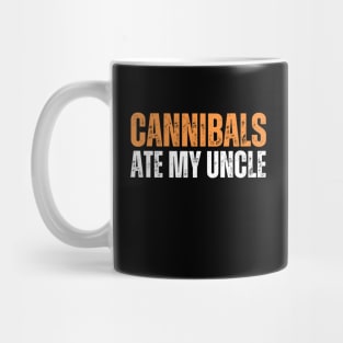 Cannibals Ate My Uncle Mug